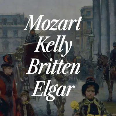 Mozart, Kelly, Britten, Elgar
